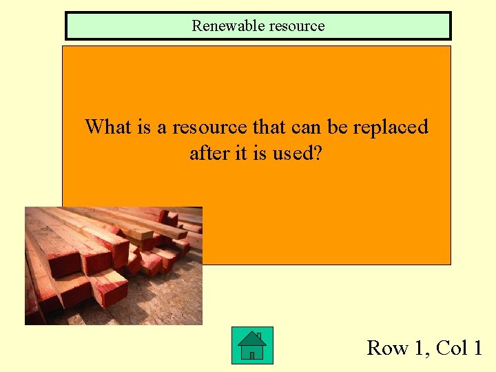 Renewable resource What is a resource that can be replaced after it is used?