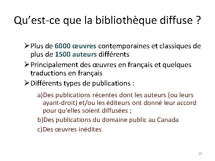 Qu’est-ce que la bibliothèque diffuse ? Ø Plus de 6000 œuvres contemporaines et classiques