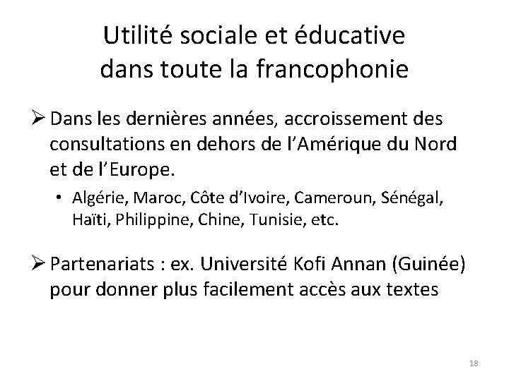 Utilité sociale et éducative dans toute la francophonie Ø Dans les dernières années, accroissement