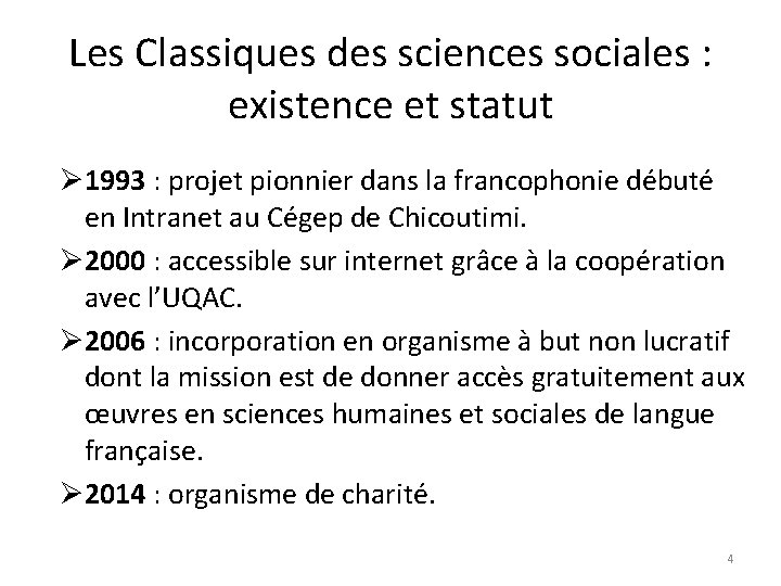 Les Classiques des sciences sociales : existence et statut Ø 1993 : projet pionnier