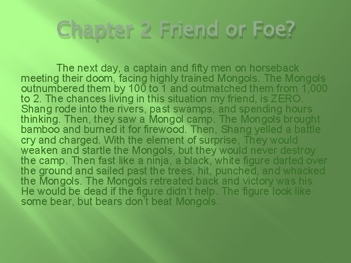 Chapter 2 Friend or Foe? The next day, a captain and fifty men on