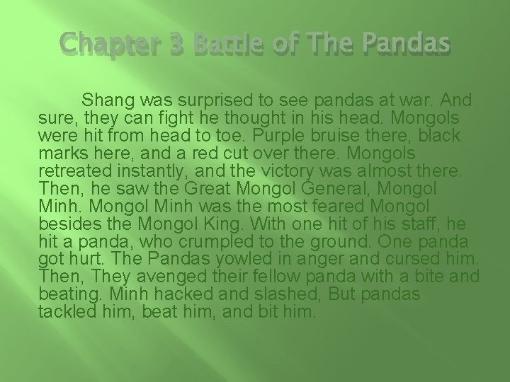 Chapter 3 Battle of The Pandas Shang was surprised to see pandas at war.