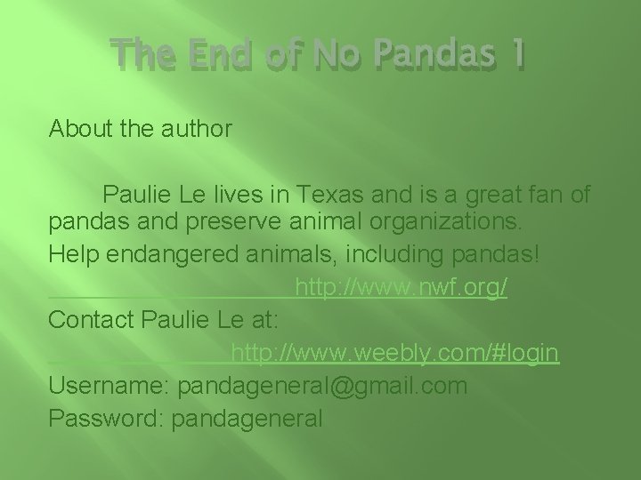 The End of No Pandas 1 About the author Paulie Le lives in Texas