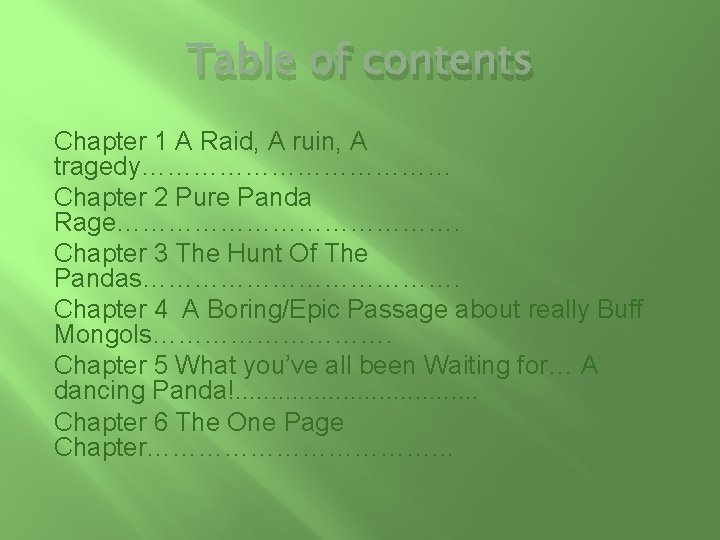 Table of contents Chapter 1 A Raid, A ruin, A tragedy……………… Chapter 2 Pure