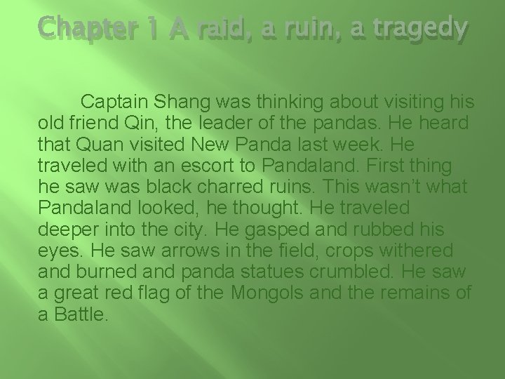 Chapter 1 A raid, a ruin, a tragedy Captain Shang was thinking about visiting