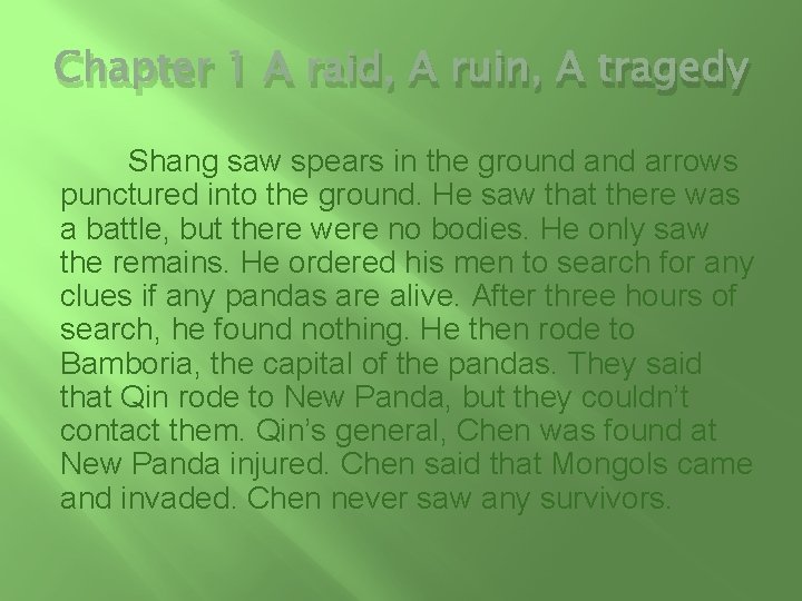 Chapter 1 A raid, A ruin, A tragedy Shang saw spears in the ground
