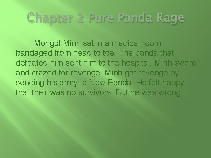 Chapter 2 Pure Panda Rage Mongol Minh sat in a medical room bandaged from