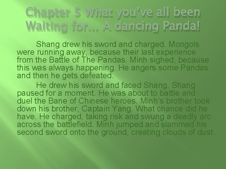 Chapter 5 What you’ve all been Waiting for… A dancing Panda! Shang drew his