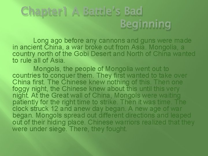 Chapter 1 A Battle’s Bad Beginning Long ago before any cannons and guns were