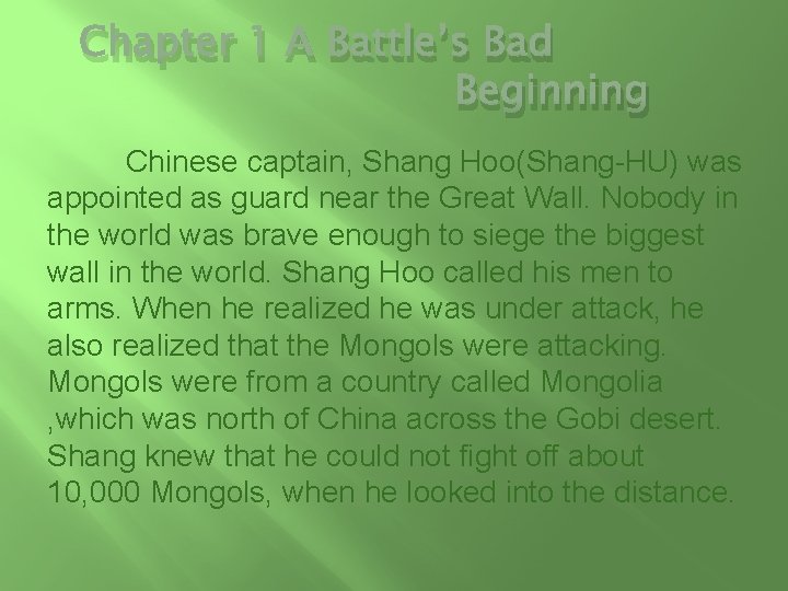 Chapter 1 A Battle’s Bad Beginning Chinese captain, Shang Hoo(Shang-HU) was appointed as guard