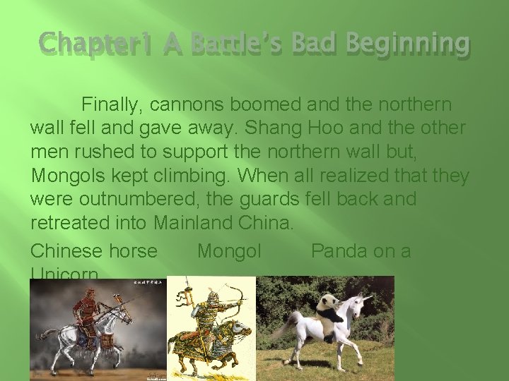 Chapter 1 A Battle’s Bad Beginning Finally, cannons boomed and the northern wall fell