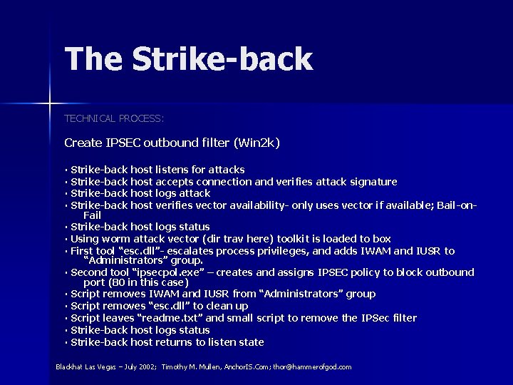 The Strike-back TECHNICAL PROCESS: Create IPSEC outbound filter (Win 2 k) ∙ Strike-back host