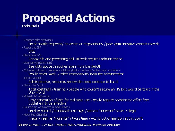 Proposed Actions (rebuttal) ∙ Contact administrators No or hostile response/ no action or responsibility