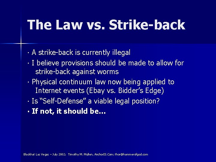 The Law vs. Strike-back ∙ A strike-back is currently illegal ∙ I believe provisions