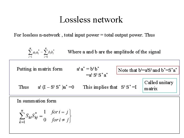 Lossless network For lossless n-network , total input power = total output power. Thus