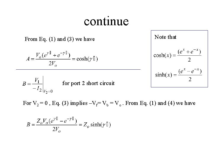 continue From Eq. (1) and (3) we have Note that for port 2 short