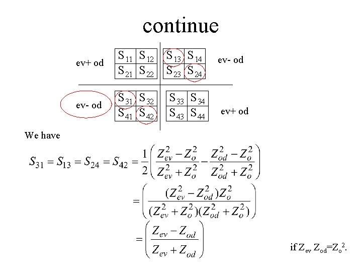 continue ev+ od S 11 S 12 S 21 S 22 S 13 S