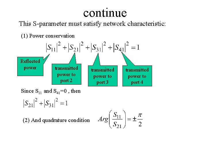 continue This S-parameter must satisfy network characteristic: (1) Power conservation Reflected power transmitted power