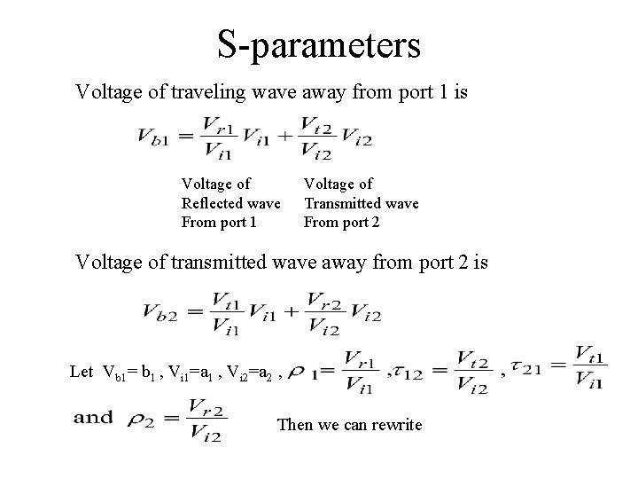 S-parameters Voltage of traveling wave away from port 1 is Voltage of Reflected wave
