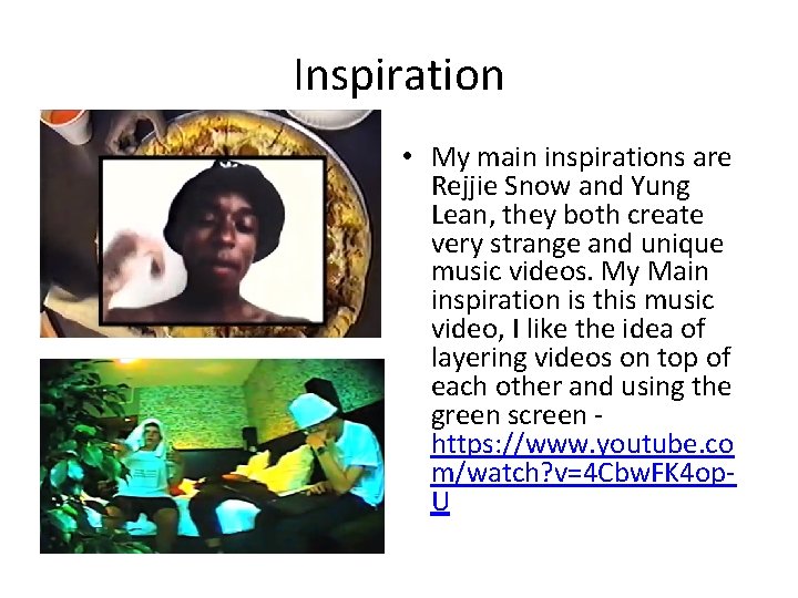 Inspiration • My main inspirations are Rejjie Snow and Yung Lean, they both create