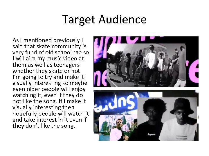 Target Audience As I mentioned previously I said that skate community is very fund