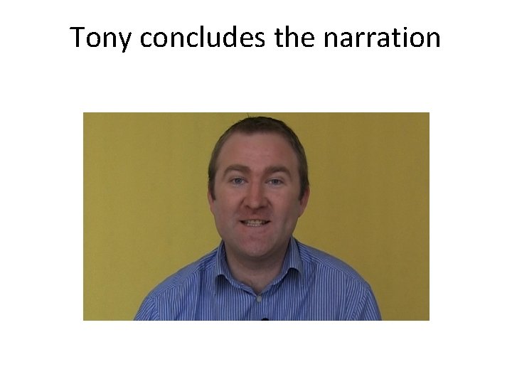 Tony concludes the narration 