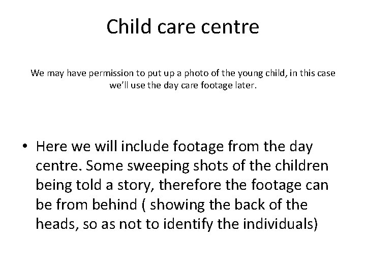 Child care centre We may have permission to put up a photo of the