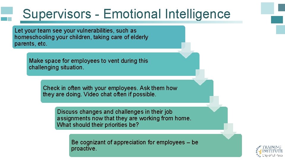 Supervisors - Emotional Intelligence Let your team see your vulnerabilities, such as homeschooling your