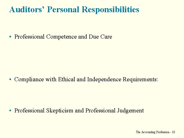 Auditors’ Personal Responsibilities • Professional Competence and Due Care • Compliance with Ethical and