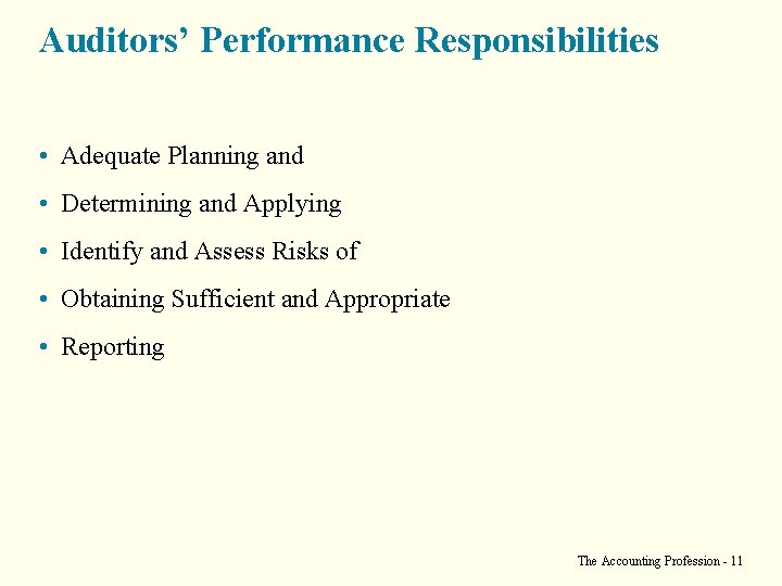 Auditors’ Performance Responsibilities • Adequate Planning and • Determining and Applying • Identify and