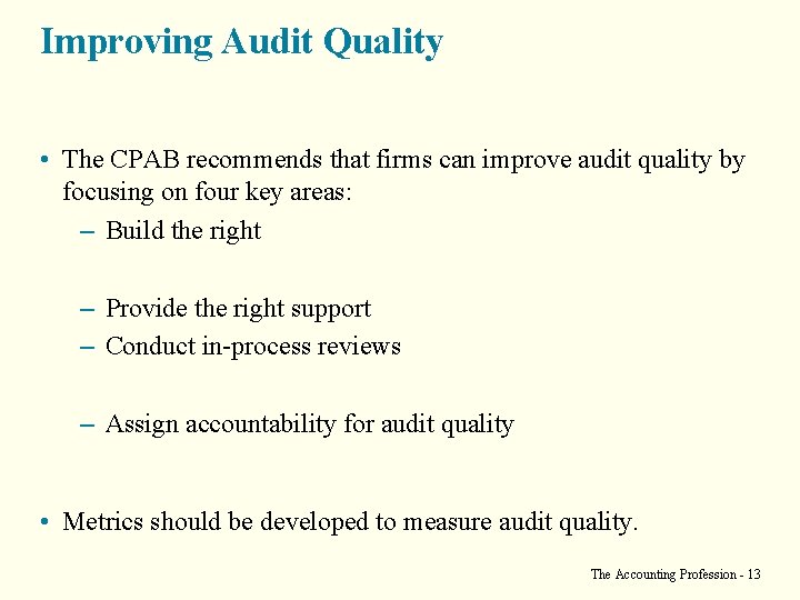 Improving Audit Quality • The CPAB recommends that firms can improve audit quality by