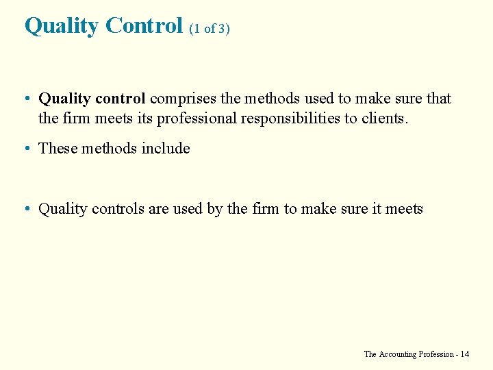 Quality Control (1 of 3) • Quality control comprises the methods used to make