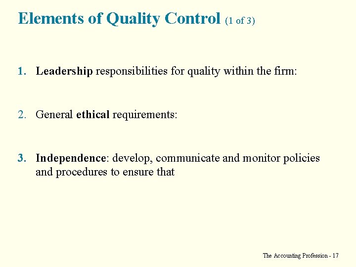 Elements of Quality Control (1 of 3) 1. Leadership responsibilities for quality within the