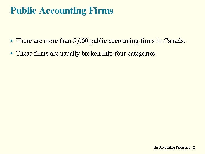 Public Accounting Firms • There are more than 5, 000 public accounting firms in