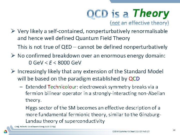 Theory Ø Very likely a self-contained, nonperturbatively renormalisable and hence well defined Quantum Field