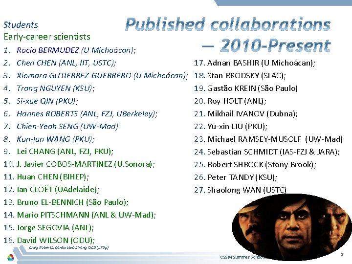 Students Early-career scientists 1. Rocio BERMUDEZ (U Michoácan); 2. Chen CHEN (ANL, IIT, USTC);