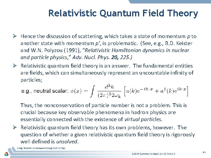 Relativistic Quantum Field Theory Ø Hence the discussion of scattering, which takes a state