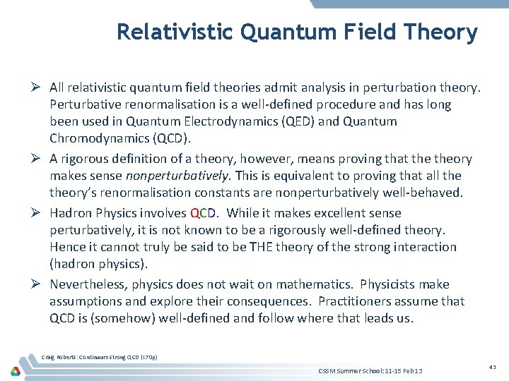 Relativistic Quantum Field Theory Ø All relativistic quantum field theories admit analysis in perturbation