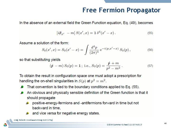 Free Fermion Propagator Craig Roberts: Continuum strong QCD (I. 70 p) CSSM Summer School: