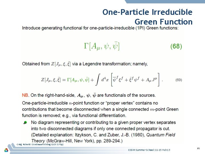 One-Particle Irreducible Green Function Craig Roberts: Continuum strong QCD (I. 70 p) CSSM Summer