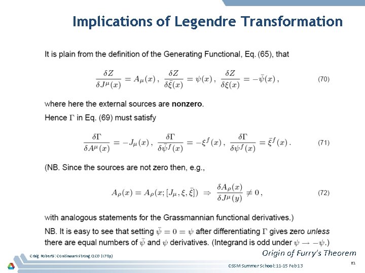 Implications of Legendre Transformation Craig Roberts: Continuum strong QCD (I. 70 p) Origin of