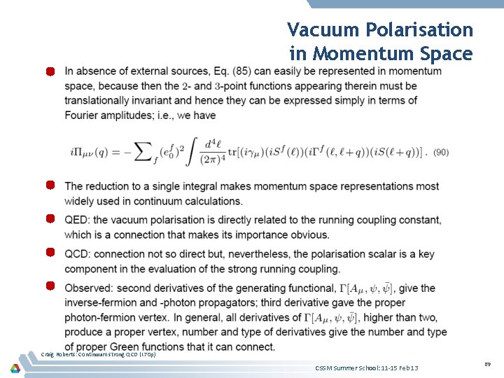 Vacuum Polarisation in Momentum Space Craig Roberts: Continuum strong QCD (I. 70 p) CSSM