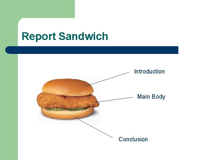 Report Sandwich Introduction Main Body Conclusion 