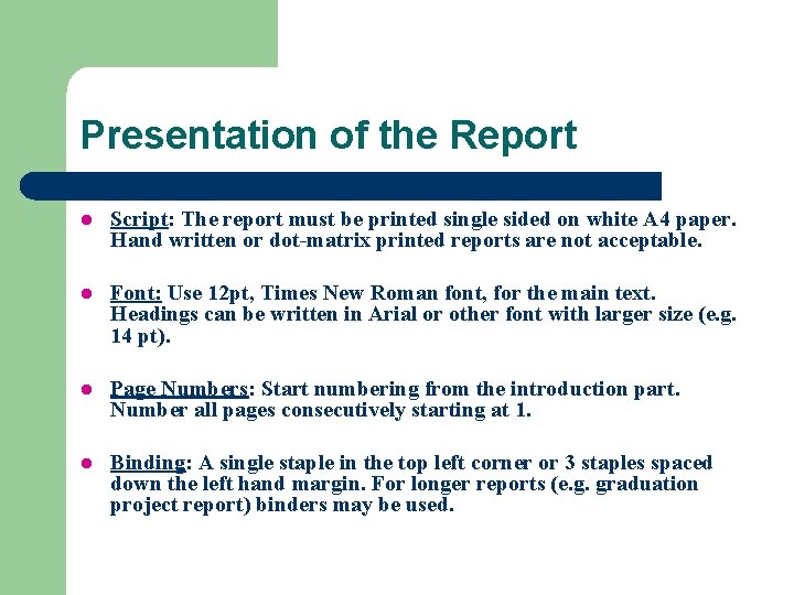 Presentation of the Report l Script: The report must be printed single sided on
