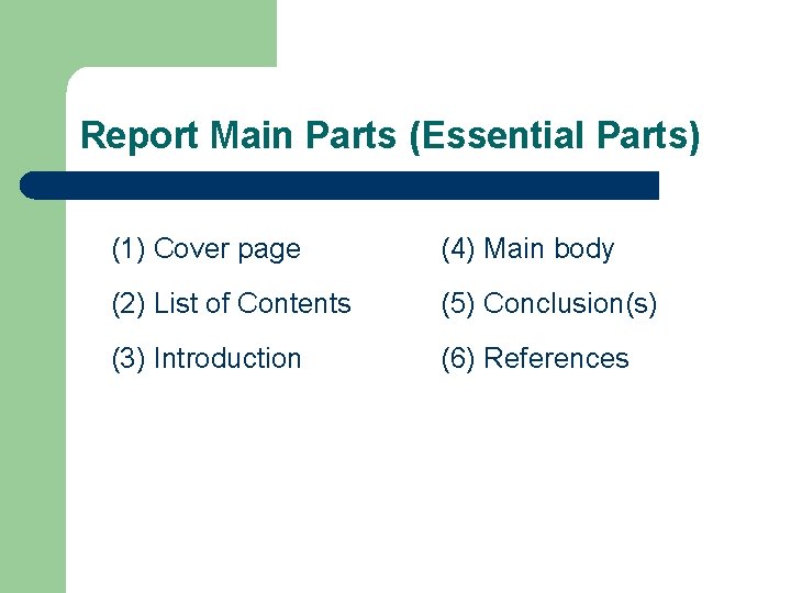 Report Main Parts (Essential Parts) (1) Cover page (4) Main body (2) List of