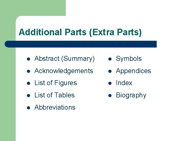 Additional Parts (Extra Parts) l Abstract (Summary) l Symbols l Acknowledgements l Appendices l