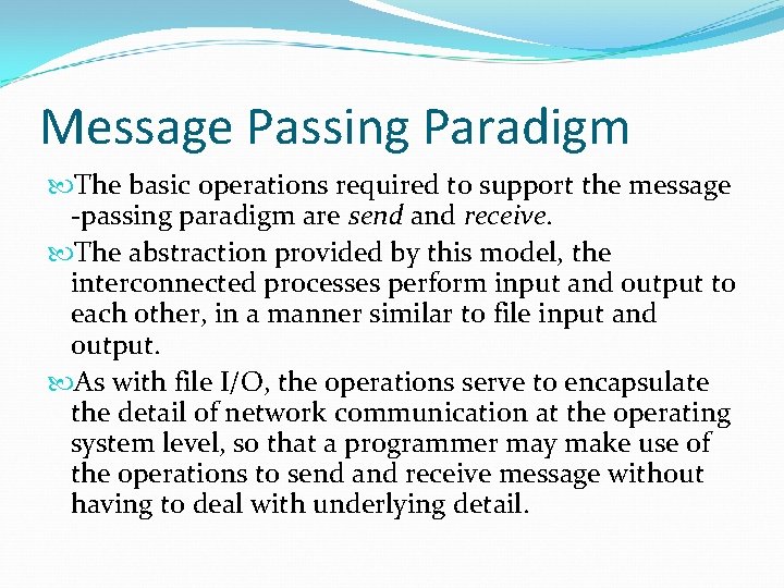 Message Passing Paradigm The basic operations required to support the message -passing paradigm are