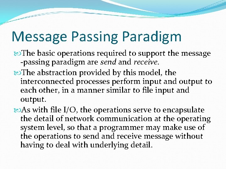Message Passing Paradigm The basic operations required to support the message -passing paradigm are Message Passing Paradigm The basic operations required to support the message -passing paradigm are