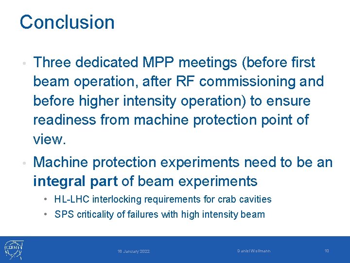 Conclusion • Three dedicated MPP meetings (before first beam operation, after RF commissioning and