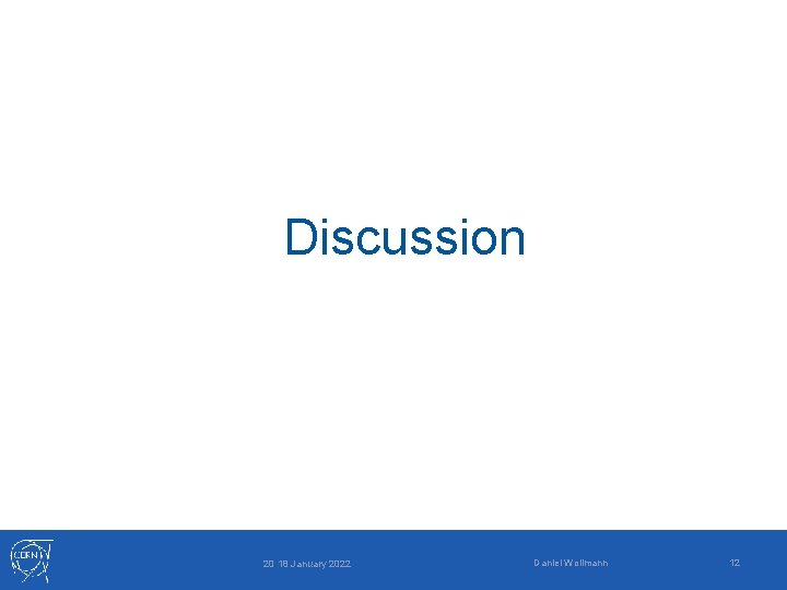 Discussion 20 18 January 2022 Daniel Wollmann 12 